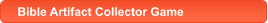 Bible Artifact Collector Game